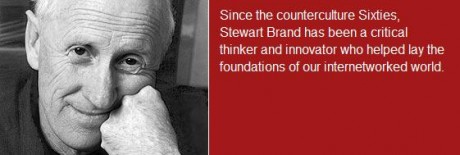 "Given access to the information we need- humanity can make the world a better place." Stewart Brand