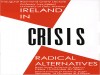 Inaugural Raymond Crotty Lecture: Ireland in Crisis, Radical Alternatives (Kilkenny, 15th October; Dublin 16 October)
